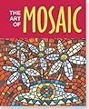 The Art Of Mosaic (Activity Kit) (Petites Plus Series)