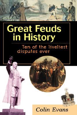 Great Feuds in History: Ten of the Liveliest Disputes Ever (Paperback)