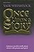 Once Upon a Story: A Famous Novelist Retells Classic Stories with Passion and Spirit