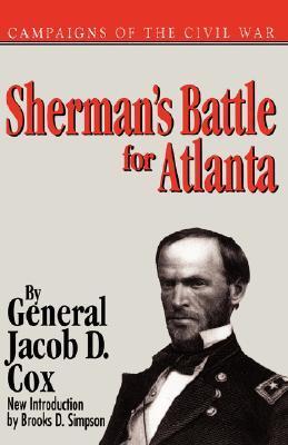 Sherman's Battle For Atlanta (Campaigns of the Civil War)