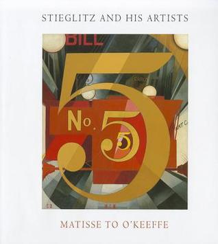 Stieglitz and His Artists: Matisse to O'Keeffe (Hardcover)