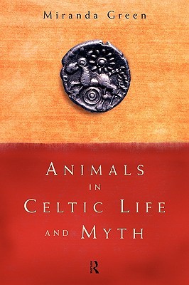 Animals in Celtic Life and Myth (Paperback)
