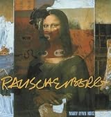 Rauschenberg: Art and Life by Mary Lynn Kotz | Goodreads