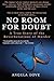 No Room for Doubt: A True S...