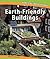 Earth-friendly Buildings (How to Be Earth Friendly)