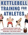 Kettlebell power training for athletes: develop explosive power and strength for martial arts, football, basketball, and other sports Kettlebell power training for athletes: develop explosive power and strength for martial arts, football, basketball, and other sports