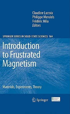 Introduction to Frustrated Magnetism: Materials, Experiments, Theory (Springer Series in Solid-State Sciences, 164)