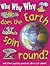 Why Why Why Does the Earth Spin Round?
