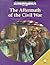 The Aftermath of the Civil War (World Almanac Library of the Civil War)