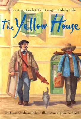 The Yellow House: Vincent Van Gogh and Paul Gauguin Side by Side (Hardcover)