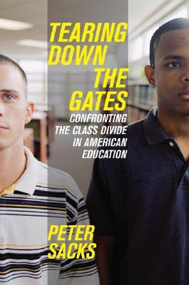 Tearing Down the Gates: Confronting the Class Divide in American Education (Hardcover)