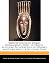 Webster's Guide to World Governments: C Te D'Ivoire, Featuring President Laurent Gbagbo and Prime Minister Guillaume Soro