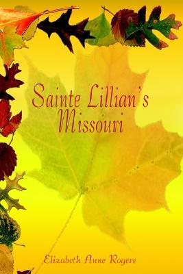 Sainte Lillian's Missouri (Paperback)