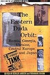The Eastern Dada Orbit: Russia, Georgia, Ukraine, Central Europe, and Japan