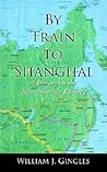 By Train to Shanghai: A Journey on the Trans-Siberian Railway