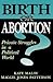 Birth or Abortion?: Private...