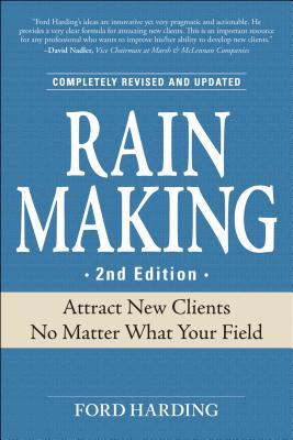 Rain Making: Attract New Clients No Matter What Your Field (Paperback)