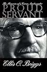 Proud Servant: The Memoirs of a Career Ambassador Proud Servant: The Memoirs of a Career Ambassador