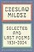 Selected and Last Poems by Czesław Miłosz