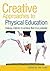 Creative Approaches to Physical Education by Jim Lavin
