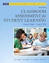 Classroom Assessment for Student Learning by Rick J. Stiggins