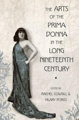 The Arts of the Prima Donna in the Long Nineteenth Century (Paperback)