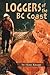 Loggers of the BC Coast