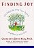 Finding Joy by Charlotte Kasl Finding Joy by Charlotte Kasl