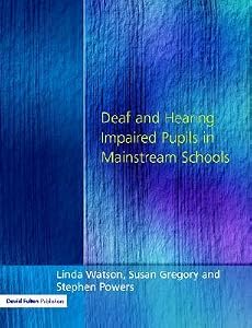 Deaf and Hearing Impaired Pupils in Mainstream Schools