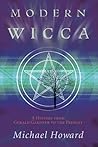 Modern Wicca: A History From Gerald Gardner to the Present