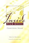 Inside Film Music: Composers Speak Inside Film Music: Composers Speak