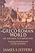 The Greco-Roman World of th...