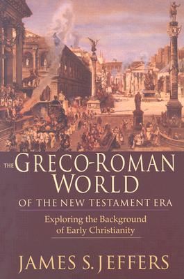 The Greco-Roman World of the New Testament Era: Exploring the Background of Early Christianity (Paperback)