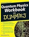Quantum Physics Workbook For Dummies (For Dummies Series)