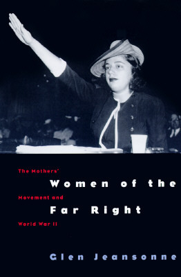 Women of the Far Right: The Mothers' Movement and World War II (Paperback)