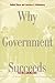 Why Government Succeeds and...