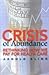 Crisis of Abundance by Arnold Kling