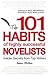 101 Habits of Highly Successful Novelists: Insider Secrets from Top Writers