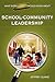What Every Principal Should Know About School-Community Leadership (What Every Principal Should Know About Leadership)