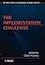 The Implementation Challenge (Wiley Series in Contemporary Strategic Concerns)