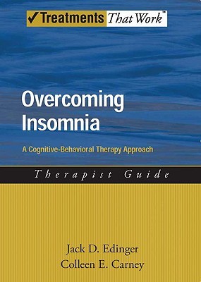 Overcoming Insomnia: A Cognitive-Behavioral Therapy Approach Therapist Guide (Treatments That Work)