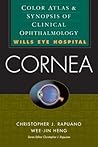 Cornea: Color Atlas and Synopsis of Clinical Ophthalmology (Wills Eye Series)