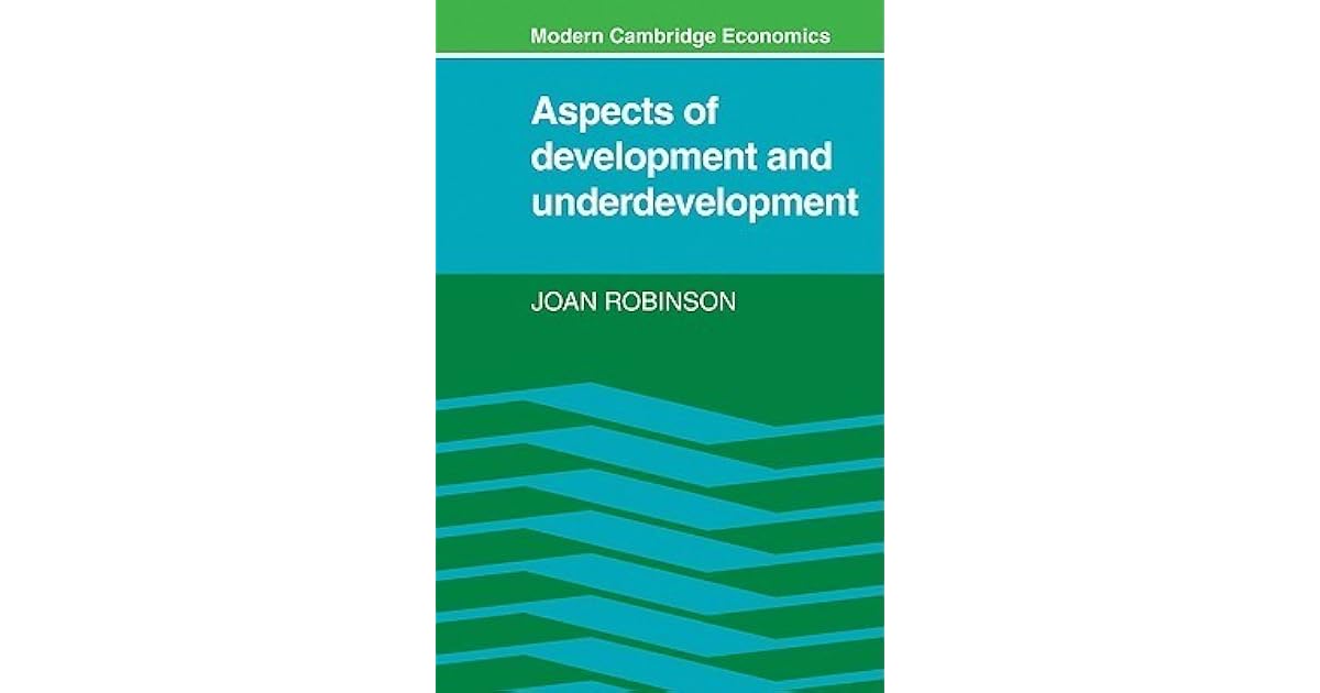 Aspects of Development and Underdevelopment by Joan Robinson