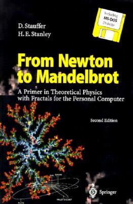 From Newton to Mandelbrot: A Primer in Theoretical Physics with Fractals for the Personal Computer (Paperback)