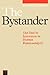 The Bystander (Exc Business And Economy (Whurr))