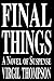 Final Things: A Novel of Suspense
