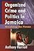 Organized Crime and Politics in Jamaica: Breaking the Nexus