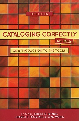 Cataloging Correctly for Kids: An Introduction to the Tools (Paperback)