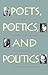 Poets, Poetics, and Politics