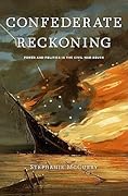Confederate Reckoning: Power and Politics in the Civil War South